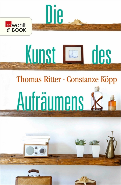 Die Kunst des Aufr&auml;umens - Thomas Ritter, Constanze K&ouml;pp