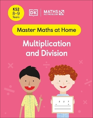 Maths &mdash; No Problem! Multiplication and Division, Ages 8-9 (Key Stage 2) - Maths &mdash; No Problem!