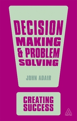 Decision Making and Problem Solving - John Adair