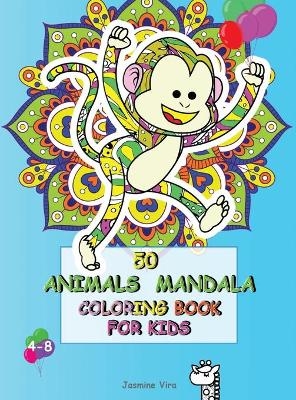 50 Animals Mandala Coloring Book for Kids 4-8 - Jasmine Vira