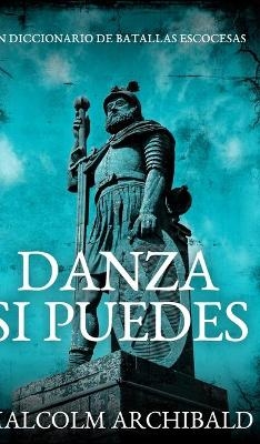 Danza Si Puedes - Un Diccionario De Batallas Escocesas - Malcolm Archibald