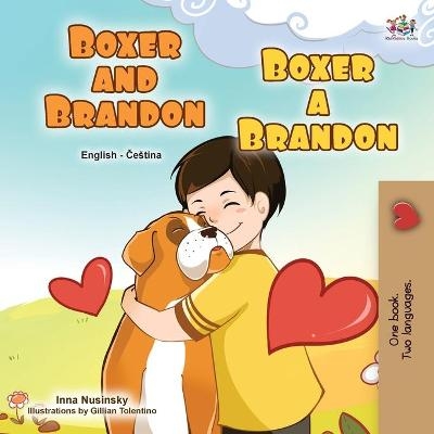 Boxer and Brandon (English Czech Bilingual Book for Kids) - KidKiddos Books, Inna Nusinsky
