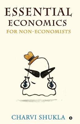 Essential Economics for Non-Economists -  Charvi Shukla