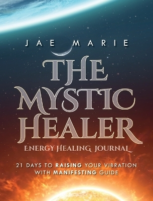 The Mystic Healer Energy Healing Journal