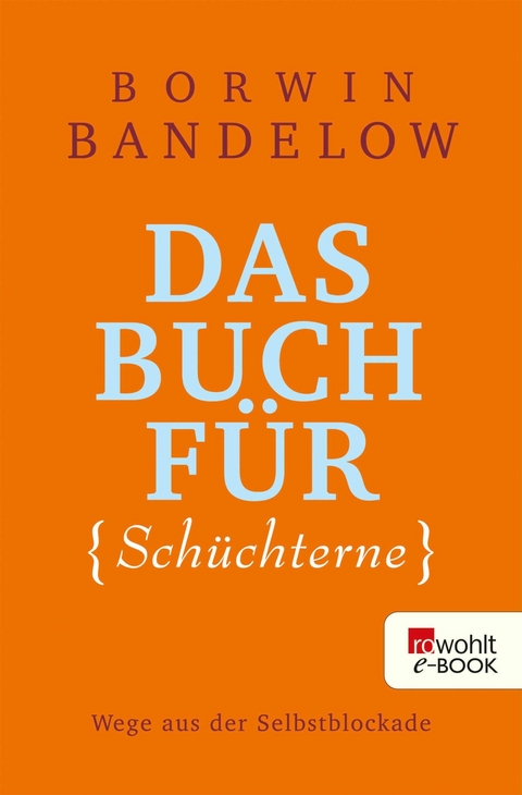 Das Buch f&uuml;r Sch&uuml;chterne - Borwin Bandelow