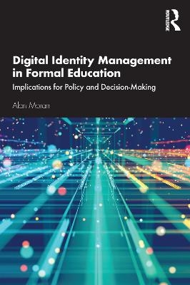 Digital Identity Management in Formal Education - Alan Moran