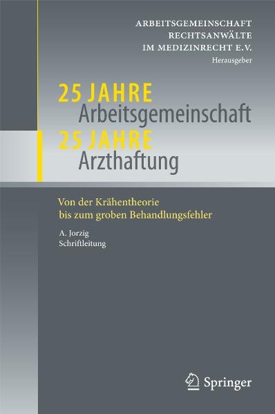 25 Jahre Arbeitsgemeinschaft - 25 Jahre Arzthaftung - 