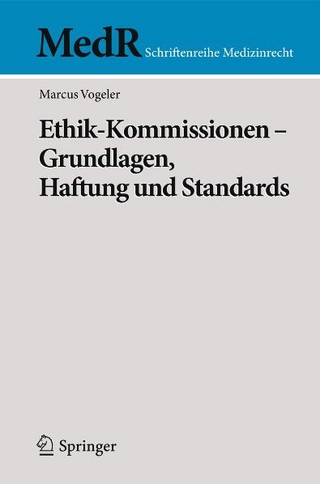 Ethik-Kommissionen -  Grundlagen, Haftung und Standards
