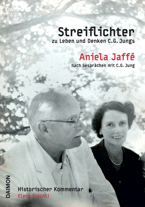 Streiflichter zu Leben und Denken C.G. Jungs - Aniela Jaff&eacute;, Lela Fischli