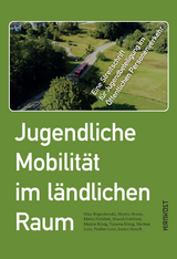 Jugendliche Mobilit&auml;t im l&auml;ndlichen Raum - Silas Boguslawski, Mattis Fahldiek, Marcel Gottfried, Maxim K&ouml;nig, Vanessa K&ouml;nig, Marlene Lenz, Pauline Lenz, Jessica Simeth, Moritz Braun