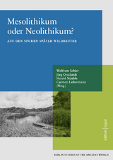 Mesolithikum oder Neolithikum? - Wolfram Schier, J&ouml;rg Orschiedt, Harald St&auml;uble, Carmen Liebermann