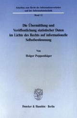 Die Übermittlung und Veröffentlichung statistischer Daten im Lichte des Rechts auf informationelle Selbstbestimmung. - Holger Poppenhäger