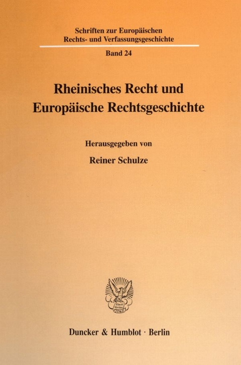 Rheinisches Recht und Europ&auml;ische Rechtsgeschichte. - 