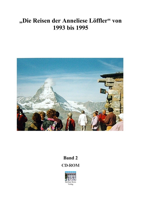 Die Reisen der Anneliese L&ouml;ffler Band 3 - Anneliese L&ouml;ffler, Eike-J&uuml;rgen Tolzien