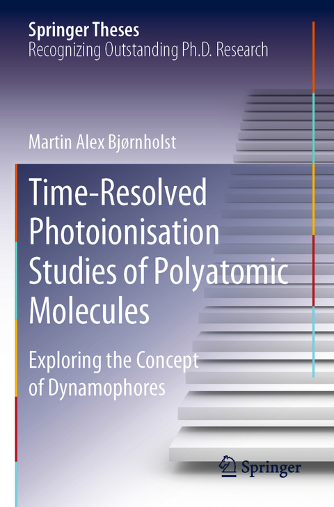 Time-Resolved Photoionisation Studies of Polyatomic Molecules - Martin Alex Bj&oslash;rnholst