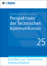 Perspektiven der Technischen Kommunikation - Marita Tjarks-Sobhani, J&ouml;rg Hennig, Annette Verhein-Jarren, Steffen-Peter Ballstaedt, Clemens Schwender, Volker Wodaege, Siegfried Siegel, Martin Schober, Klaus-Dirk Schmitz, Hans Pich, Jan Oevermann, Peter Oehmig, Jens-Uwe Heuer-James, Gertrud Gr&uuml;nwied, Sissi Closs
