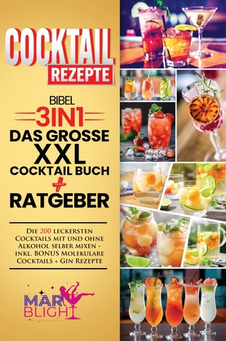 Cocktail Rezepte Bibel 3in1 Das große XXL Cocktail Buch + Ratgeber