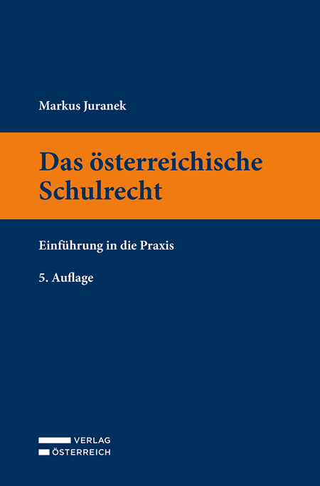 Das &ouml;sterreichische Schulrecht - Markus Juranek