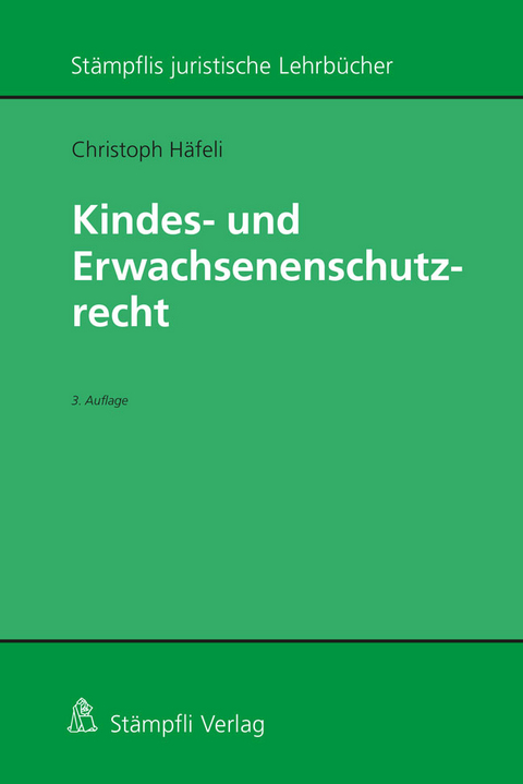 Kindes- und Erwachsenenschutzrecht - Christoph H&auml;feli