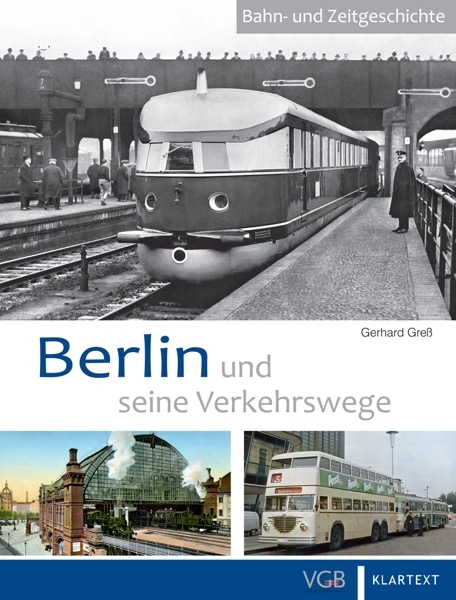 Berlin und seine Verkehrswege - Gerhard Gre&szlig;