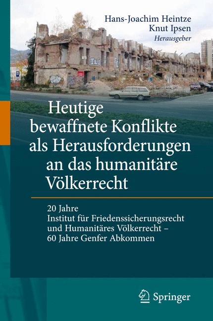 Heutige bewaffnete Konflikte als Herausforderungen an das humanit&auml;re V&ouml;lkerrecht - 