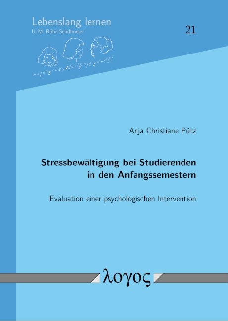Stressbew&auml;ltigung bei Studierenden in den Anfangssemestern - Anja Christiane P&uuml;tz