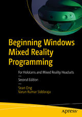 Beginning Windows Mixed Reality Programming - Ong, Sean; Siddaraju, Varun Kumar