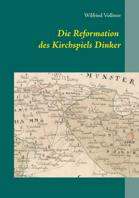 Die Reformation des Kirchspiels Dinker 1532-1565 - Wilfried Vollmer