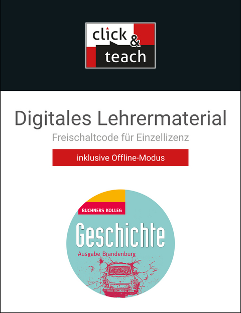 Buchners Kolleg Geschichte &ndash; Neue Ausgabe Brandenburg / Kolleg Geschichte BB click & teach Box - neu - Christoph Hamann, Antje Hoffmann, Dimitri Kalpakidis, Joachim Link, Thomas Zehrer