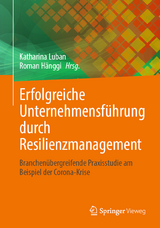 Erfolgreiche Unternehmensf&uuml;hrung durch Resilienzmanagement - 