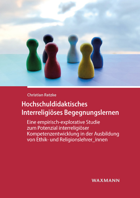 Hochschuldidaktisches Interreligi&ouml;ses Begegnungslernen - Christian Ratzke
