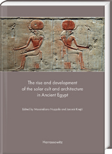 The rise and development of the solar cult and architecture in Ancient Egypt - 