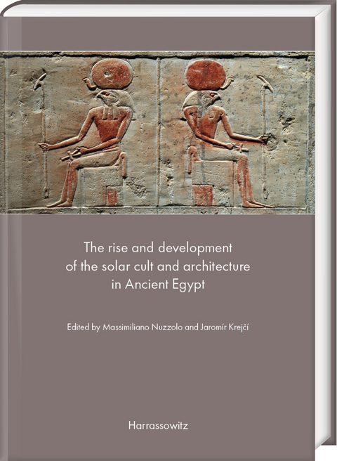 The rise and development of the solar cult and architecture in Ancient Egypt - 