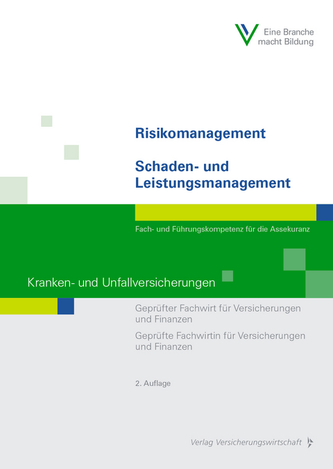 Risikomanagement / Schaden- und Leistungsmanagement - Kranken- und Unfallversicherungen - Silke Hamacher, Martin Sommerrei&szlig;er, Manuel Steinmetz