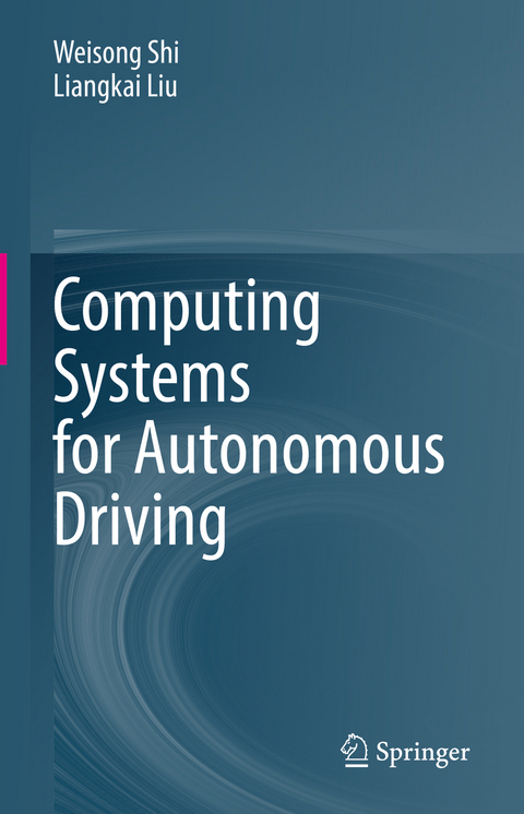 Computing Systems for Autonomous Driving - Weisong Shi, Liangkai Liu