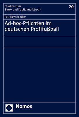 Ad-hoc-Pflichten im deutschen Profifu&szlig;ball - Patrick Waldecker