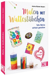 Malen mit Wattest&auml;bchen - Andrea K&uuml;ssner-Neubert