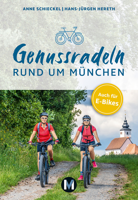 Genussradeln rund um M&uuml;nchen - Anne Schieckel, Hans-J&uuml;rgen Hereth
