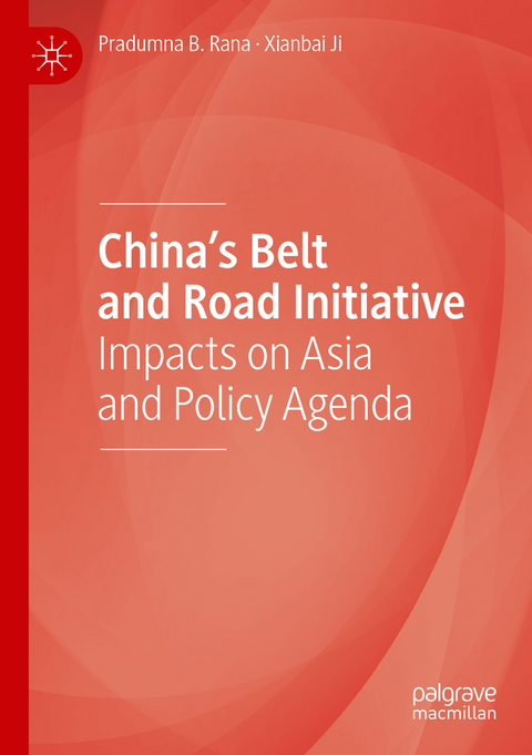 China&rsquo;s Belt and Road Initiative - Pradumna B. Rana, Xianbai Ji