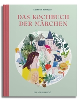 Das Kochbuch der M&auml;rchen - Kathleen Beringer
