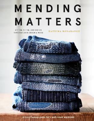 Mending Matters: Stitch, Patch, and Repair Your Favorite Denim & More