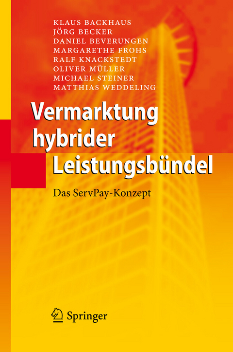 Vermarktung hybrider Leistungsb&uuml;ndel - Klaus Backhaus, J&ouml;rg Becker, Daniel Beverungen, Margarethe Frohs, Ralf Knackstedt, Oliver M&uuml;ller, Michael Steiner, Matthias Weddeling