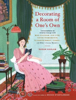 Decorating a Room of One&rsquo;s Own: - Susan Harlan