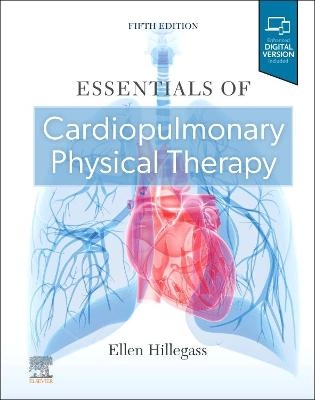 Essentials of Cardiopulmonary Physical Therapy - Ellen Hillegass