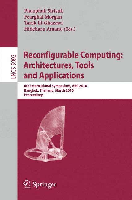 Reconfigurable Computing: Architectures, Tools and Applications - 