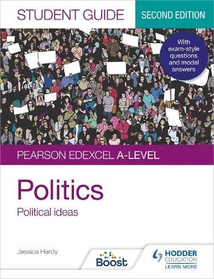 Pearson Edexcel A-level Politics Student Guide 3: Political Ideas Second Edition - Jessica Hardy