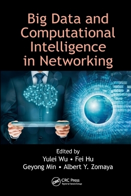 Big Data and Computational Intelligence in Networking - 