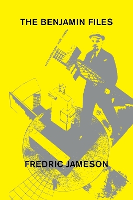 The Benjamin Files - Fredric Jameson