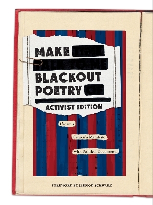 Make Blackout Poetry: Activist Edition: Create a Citizen&rsquo;s Manifesto with Political Documents -  Abrams Noterie