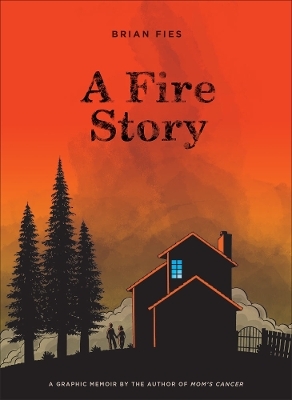 A Fire Story - Brian Fies